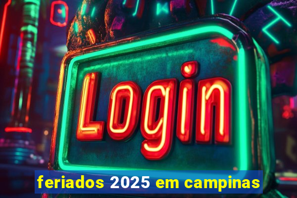 feriados 2025 em campinas